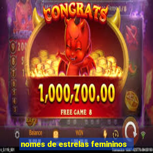 nomes de estrelas femininos